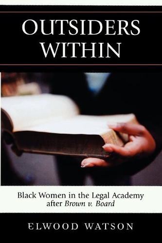 Бумажная книга «Outsiders Within: Black Women in the Legal Academy After Brown v. Board», автор Элвуд Д. Ватсон - фото №1