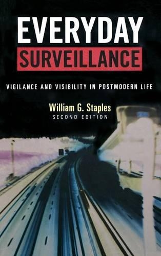 Паперова книга «Everyday Surveillance: Vigilance and Visibility in Postmodern Life», автор Вільям Г. Стейплз - фото №1