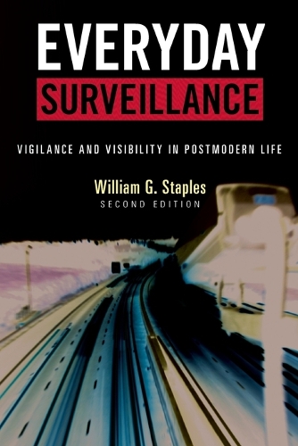 Паперова книга «Everyday Surveillance: Vigilance and Visibility in Postmodern Life», автор Вільям Г. Стейплз - фото №1