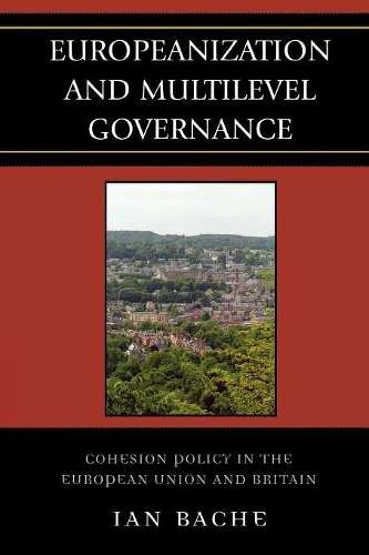 Бумажная книга «Europeanization and Multilevel Governance: Cohesion Policy in the European Union and Britain», автор Иэн Бэч - фото №1
