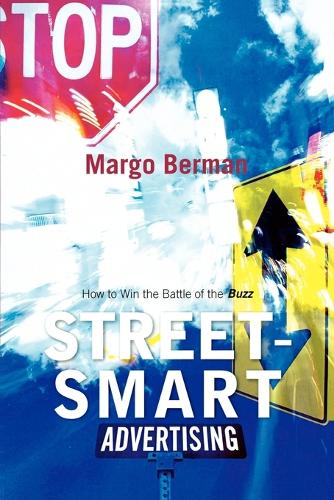 Бумажная книга «Street-Smart Advertising: How to Win the Battle of the Buzz», автор Марго Берман - фото №1