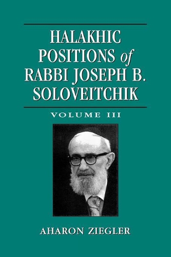 Паперова книга «Halakhic Positions of Rabbi Joseph B. Soloveitchik», автор Аарон Циглер - фото №1