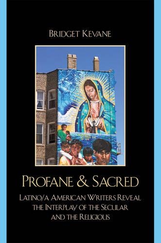 Бумажная книга «Profane & Sacred: Latino/a American Writers Reveal the Interplay of the Secular and the Religious», автор Бриджет Кевейн - фото №1
