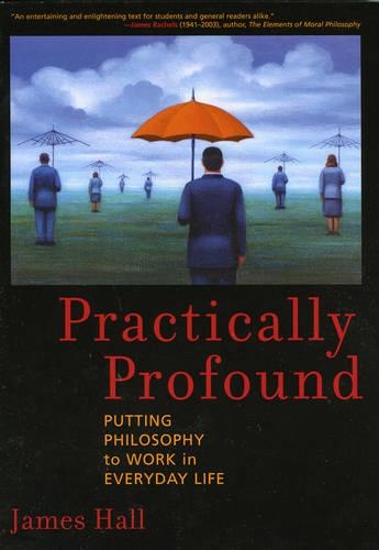 Паперова книга «Practically Profound: Putting Philosophy to Work in Everyday Life», автор Джеймс Х. Холл - фото №1