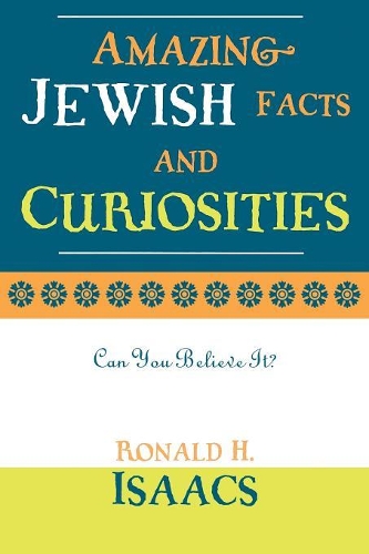 Бумажная книга «Amazing Jewish Facts and Curiosities: Can You Believe It?», автор Рональд Х. Айзекс - фото №1