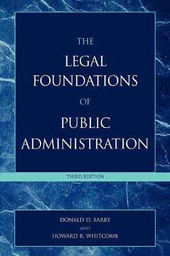 Бумажная книга «The Legal Foundations of Public Administration», авторов Дональд Д. Барри, Говард Р. Уиткомб - фото №1