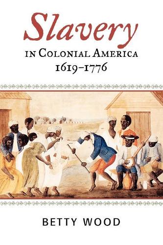 Бумажная книга «Slavery in Colonial America, 1619–1776», автор Бетти Вуд - фото №1