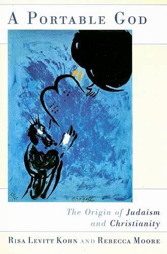 Бумажная книга «A Portable God: The Origin of Judaism and Christianity», авторов Ребекка Мур, Риса Левитт Кон - фото №1
