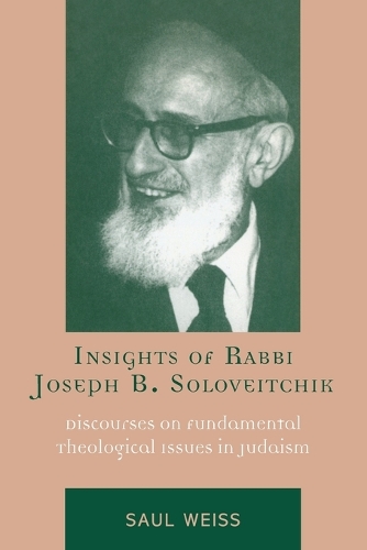 [object Object] «Insights of Rabbi Joseph B. Soloveitchik: Discourses on Fundamental Theological Issues in Judaism», автор Сол Вайс - фото №1