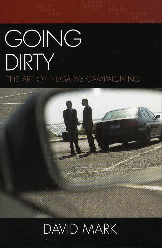 Бумажная книга «Going Dirty: The Art of Negative Campaigning», автор Дэвид Марк - фото №1
