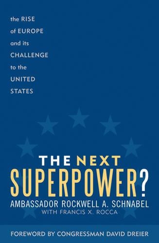 Бумажная книга «The Next Superpower?: The Rise of Europe and Its Challenge to the United States», авторов Фрэнсис X. Рокка, Рокуэлл А. Шнабель - фото №1