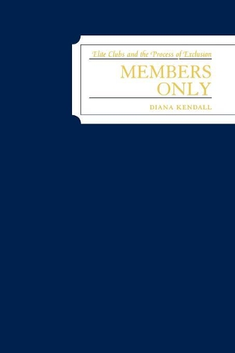 Бумажная книга «Members Only: Elite Clubs and The Process of Exclusion», автор Диана Кендалл - фото №1