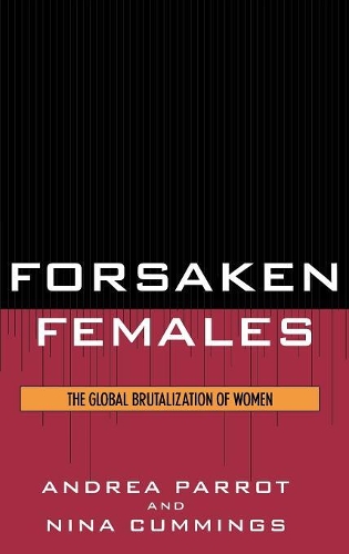 Паперова книга «Forsaken Females: The Global Brutalization of Women», авторів Андреа Паррот, Ніна Каммінгс - фото №1