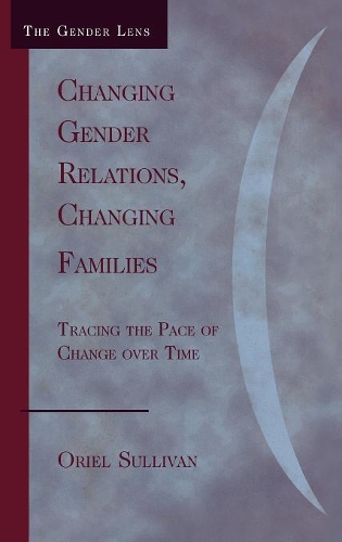 Бумажная книга «Changing Gender Relations, Changing Families: Tracing the Pace of Change Over Time», автор Ориэль Салливан - фото №1