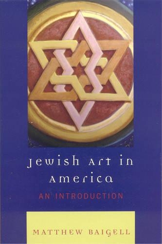 Бумажная книга «Jewish Art in America: An Introduction», автор Мэтью Бейгелл - фото №1