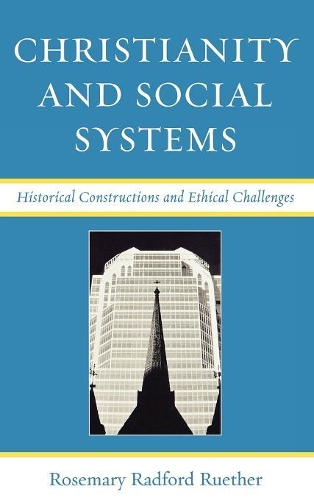 Бумажная книга «Christianity and Social Systems: Historical Constructions and Ethical Challenges», автор Розмари Рэдфорд Рутер - фото №1