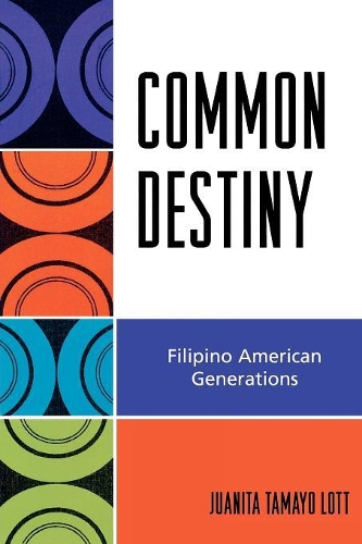 Паперова книга «Common Destiny: Filipino American Generations», автор Хуаніта Тамайо Лотт - фото №1