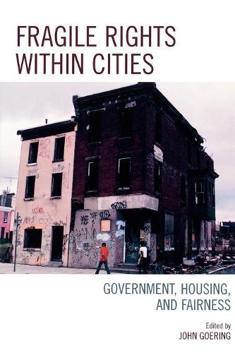 Бумажная книга «Fragile Rights Within Cities: Government, Housing, and Fairness», автор Джон Гёринг - фото №1