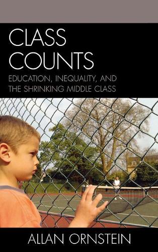 Паперова книга «Class Counts: Education, Inequality, and the Shrinking Middle Class», автор Аллан Орнштейн - фото №1