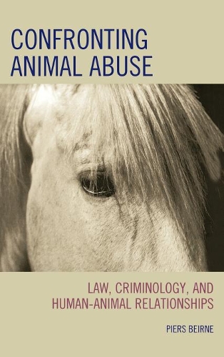 Паперова книга «Confronting Animal Abuse: Law, Criminology, and Human-Animal Relationships», автор П'єр Беарн - фото №1