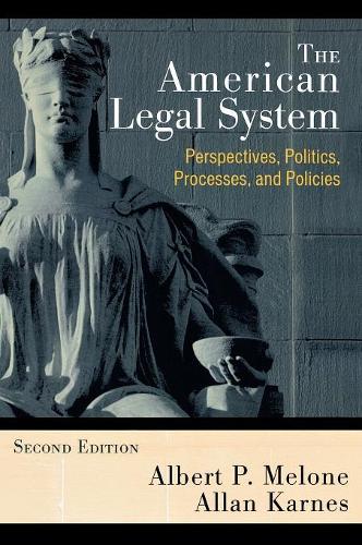 Бумажная книга «The American Legal System: Perspectives, Politics, Processes, and Policies», авторов Альберт П. Мелоун, Аллан Карнс - фото №1