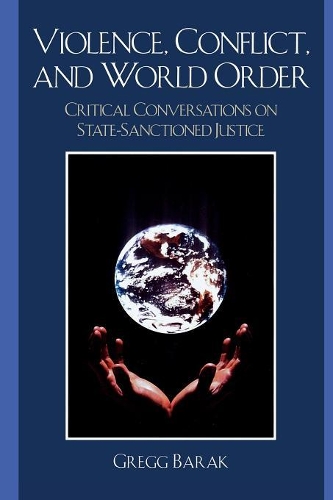 Бумажная книга «Violence, Conflict, and World Order: Critical Conversations on State Sanctioned Justice», автор Грегг Барак - фото №1