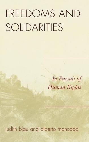 Бумажная книга «Freedoms and Solidarities: In Pursuit of Human Rights», авторов Альберто Монкада, Джудит Блау - фото №1