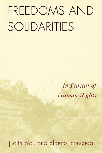 Бумажная книга «Freedoms and Solidarities: In Pursuit of Human Rights», авторов Альберто Монкада, Джудит Блау - фото №1