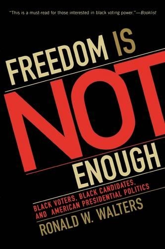 Бумажная книга «Freedom Is Not Enough: Black Voters, Black Candidates, and American Presidential Politics», автор Рональд В. Уолтерс - фото №1