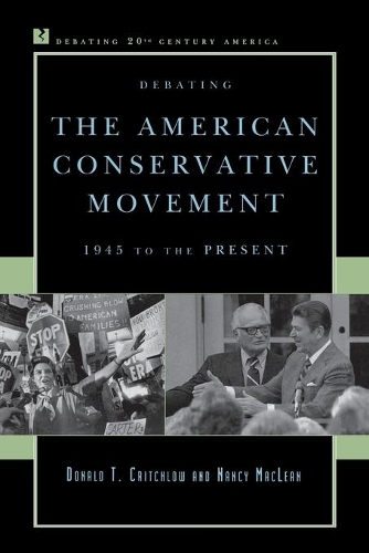 Бумажная книга «Debating the American Conservative Movement: 1945 to the Present», автор Дональд Т. Критчлоу - фото №1