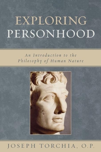 Бумажная книга «Exploring Personhood: An Introduction to the Philosophy of Human Nature», автор Джозеф Торчиа - фото №1