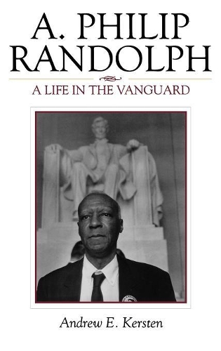 Паперова книга «A. Philip Randolph: A Life in the Vanguard», автор Ендрю Е. Керстен - фото №1