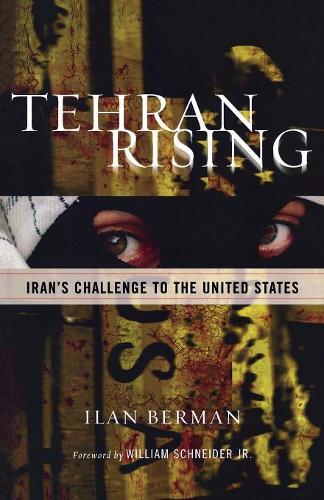Бумажная книга «Tehran Rising: Iran's Challenge to the United States», автор Илан И. Берман - фото №1