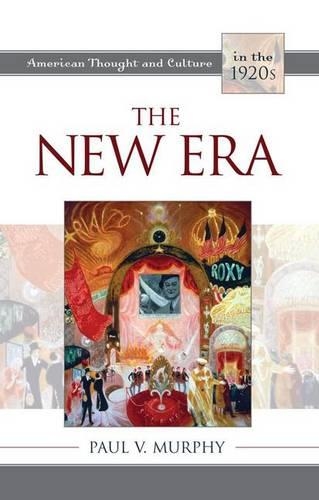Бумажная книга «The New Era: American Thought and Culture in the 1920s», автор Пол В. Мерфи - фото №1