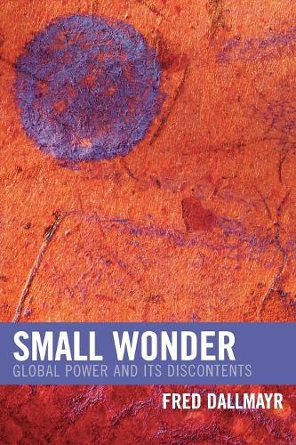 Бумажная книга «Small Wonder: Global Power and Its Discontents», автор Фред Даллмайр - фото №1
