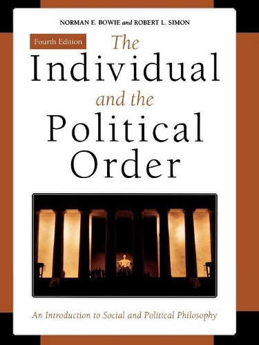 Бумажная книга «The Individual and the Political Order: An Introduction to Social and Political Philosophy», автор Норман Э. Боуи - фото №1