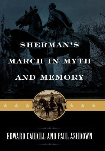 Бумажная книга «Sherman's March in Myth and Memory», авторов Эдвард Каудилл, Пол Эшдаун - фото №1