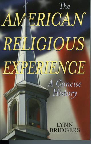 Паперова книга «The American Religious Experience: A Concise History», автор Лінн Бріджерс - фото №1