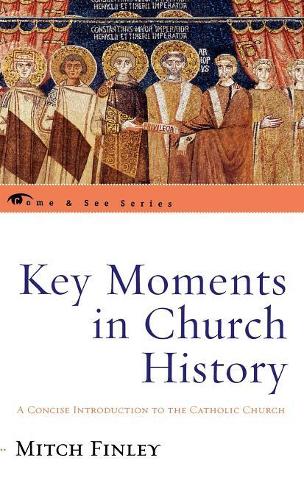 Бумажная книга «Key Moments in Church History: A Concise Introduction to the Catholic Church», автор Митч Финли - фото №1