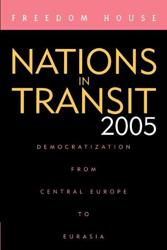 Бумажная книга «Nations in Transit 2005: Democratization from Central Europe to Eurasia», автор Freedom House - фото №1