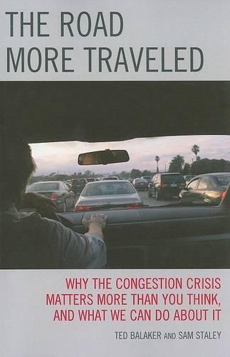 Бумажная книга «The Road More Traveled: Why the Congestion Crisis Matters More Than You Think, and What We Can Do About It», авторов Сэм Стейли, Тед Балакер - фото №1