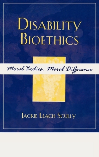 Бумажная книга «Disability Bioethics: Moral Bodies, Moral Difference», автор Джеки Лич Скалли - фото №1