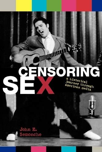 Паперова книга «Censoring Sex: A Historical Journey Through American Media», автор Джон Е. Семонче - фото №1