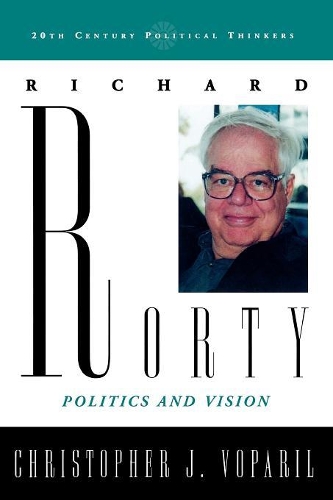 Бумажная книга «Richard Rorty: Politics and Vision», автор Кристофер Дж. Вопарил - фото №1
