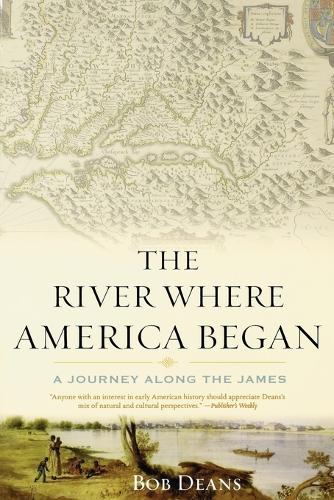 Бумажная книга «The River Where America Began: A Journey Along the James», автор Боб Динс - фото №1