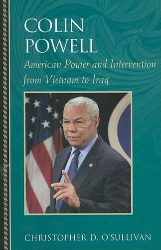 Бумажная книга «Colin Powell: American Power and Intervention From Vietnam to Iraq», автор Кристофер Д. О'Салливан - фото №1