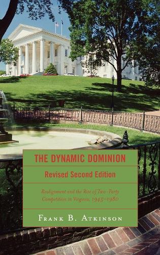 Бумажная книга «The Dynamic Dominion: Realignment and the Rise of Two-Party Competition in Virginia, 1945-1980», автор Фрэнк Б. Аткинсон - фото №1