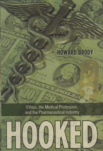 Бумажная книга «Hooked: How Medicine's Dependence on the Pharmaceutical Industry Undermines Professional Ethics», автор Говард Броди - фото №1