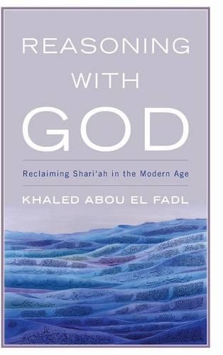 Паперова книга «Reasoning with God: Reclaiming Shari‘ah in the Modern Age», автор Халед Абу Ель Фадл - фото №1