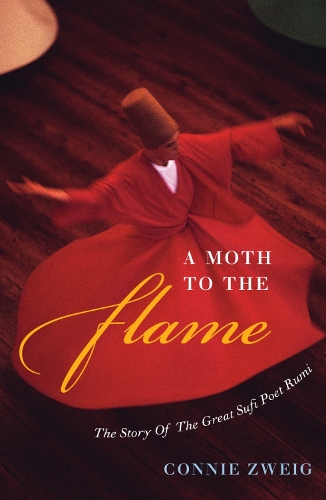 Бумажная книга «A Moth to the Flame: The Story of the Great Sufi Poet Rumi», автор Конни Цвейг - фото №1